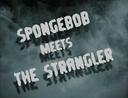 SpongeBob Meets the Strangler