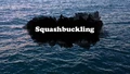 Title-Squashbuckling
