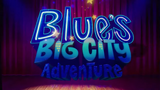 Blue's Big City Adv.