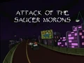 Title-AttackOfTheSaucerMorons