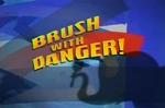 BrushwithDangerTitle