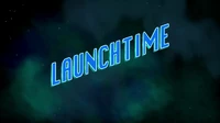 Launchtime