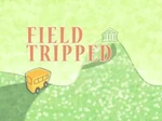 Field-tripped-title