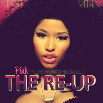 Pink Friday: Roman Reloaded - The Re-Up, Nicki Minaj Wiki