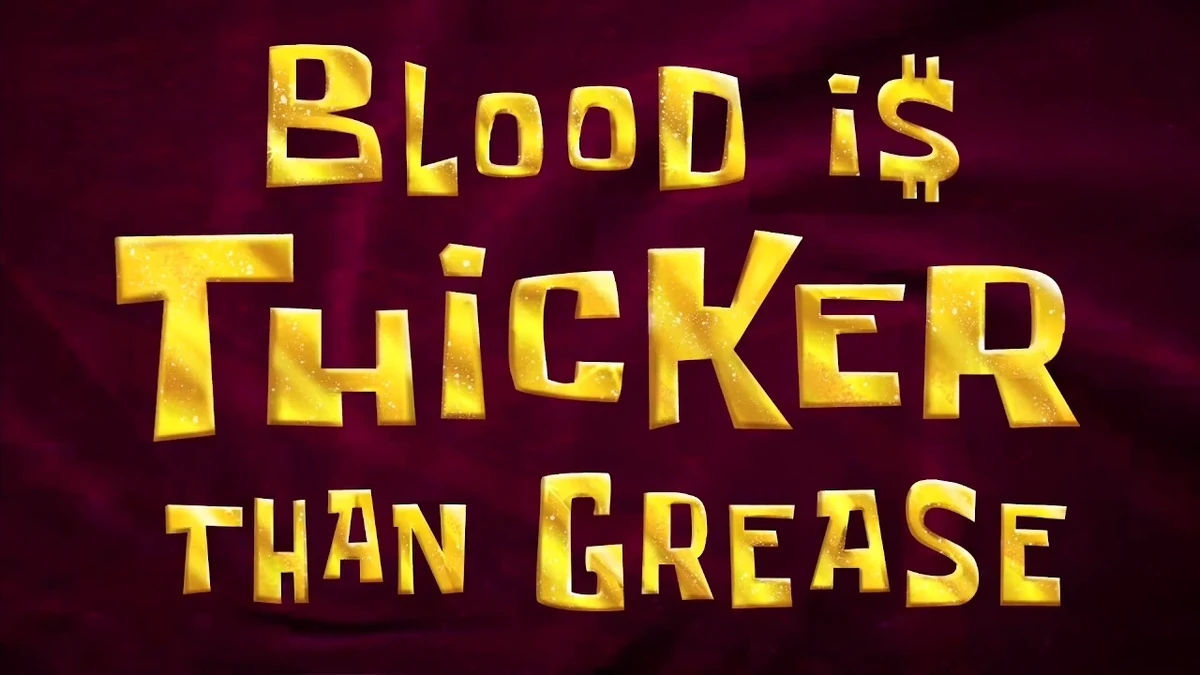SpongeBob SquarePants/Blood is Thicker Than Grease / Don't Make Me
