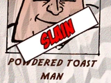 The Powdered Toast Man