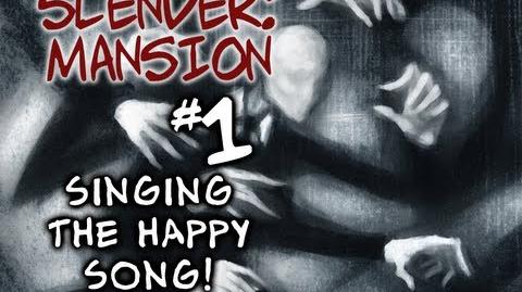 Let's Cry - Slender Mansion - 1 - SINGING THE HAPPY SONG