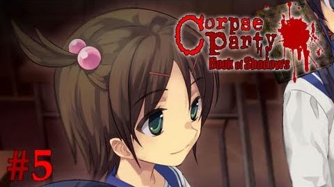 NOT YOU AGAIN! - Let's Cry - Corpse Party Book of Shadows - 5