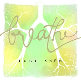 Lucy Shen - Breathe