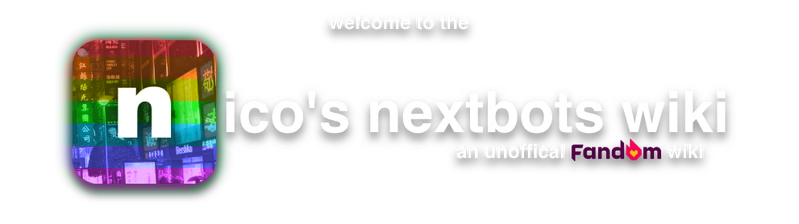 User blog:Vhydey/new menu page??/???, Nico's Nextbots Wiki