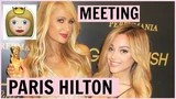 MEETING PARIS HILTON!