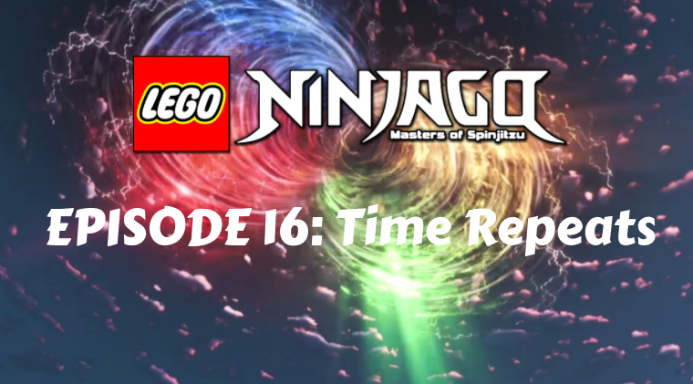 Season 2 Episode 1 Time Repeats Ninjago Fanon Wiki Fandom