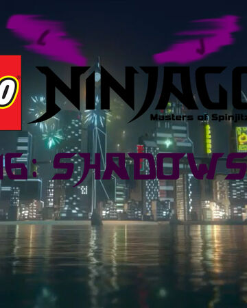 Season 16: Shadows of War | Ninjago Fanon Wiki | Fandom