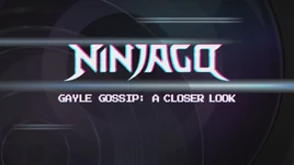 LEGO Ninjago — Gayle Gossip- A Closer Look