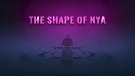 The Shape of Nya