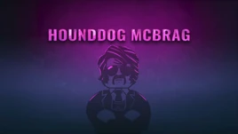 Hounddog mcbrag but NORMAL