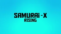 Samurai X Rising