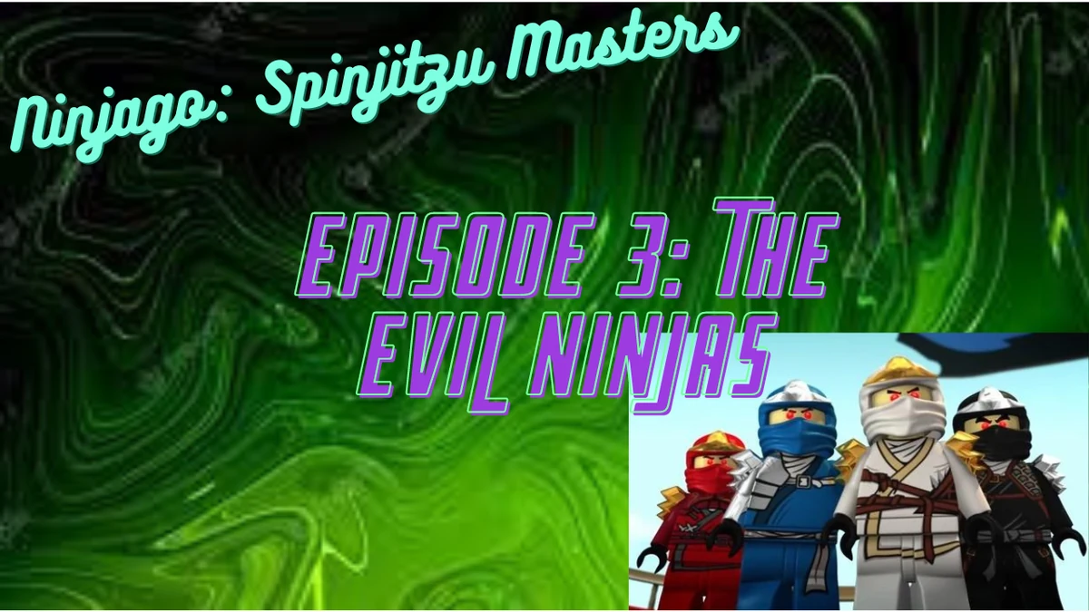 The Evil Ninjas Ninjago Spinjitzu Masters Wiki Fandom