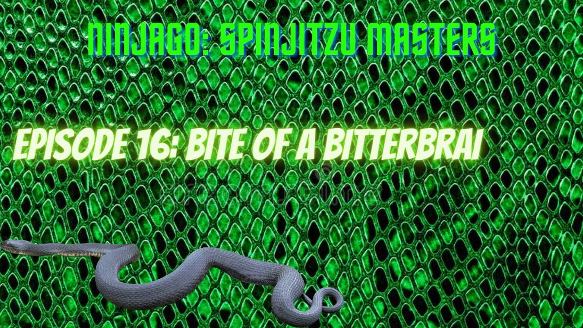 Bite Of A Bitterbrai Ninjago Spinjitzu Masters Wiki Fandom