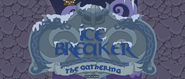 Ice Breaker: The Gathering