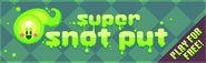 A banner in the Shop section of Nitrome Touchy promoting Super Snot Put as a free to play game