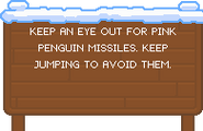 The sign on level 11, introducing the pink penguin missiles