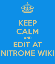 Keep Calm And Edit At Nitrome Wiki