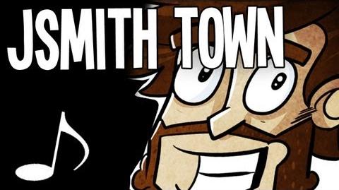 Jsmith Town ♪ (Up, Down, All Around)