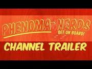 Phenoma-Nerds_Channel_Trailer