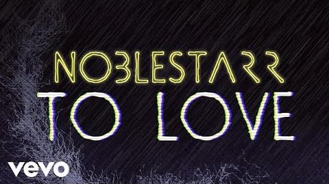 NobleStarr - To Love (Official Lyric Video)