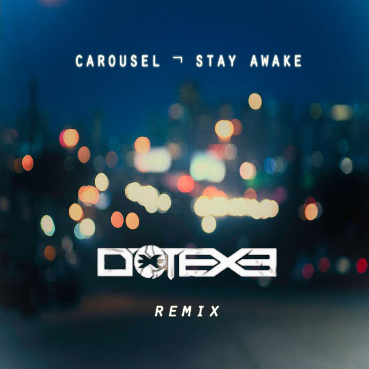 Stay awake перевод. Carousel stay Awake. Stay обложка. Stay ремикс. DOTEXE.