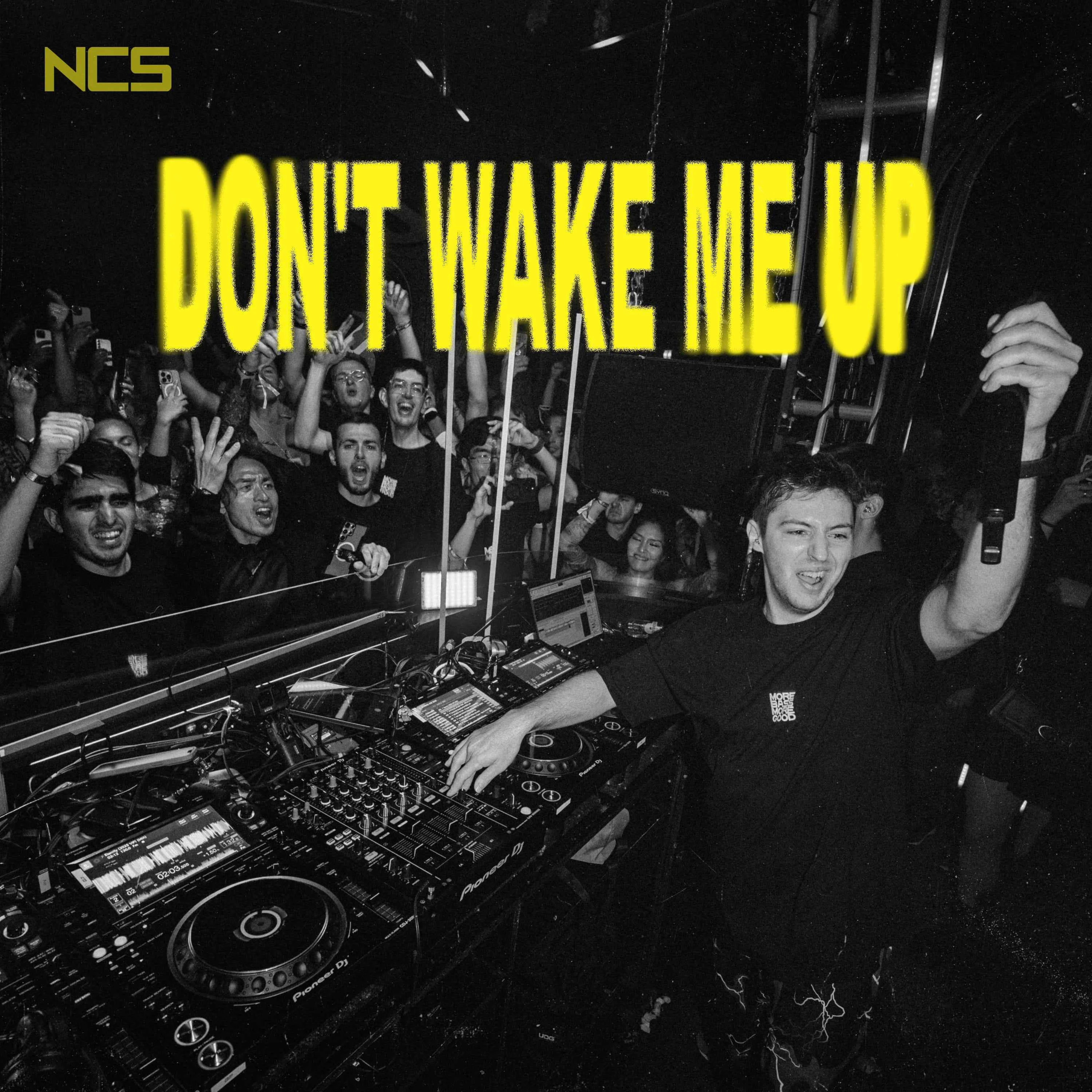 Don't Wake Me Up | NoCopyrightSounds Wiki | Fandom
