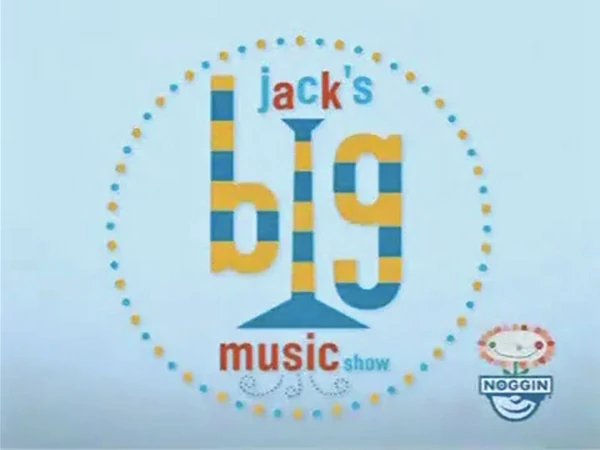 Jack's Big Music Show | Noggin Wiki | Fandom