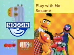 Play With Me Sesame, Noggin Wiki