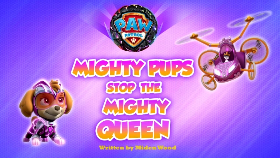 PAW Patrol/Mighty Pups Stop the Mighty Queen / Mighty Pups Stop the