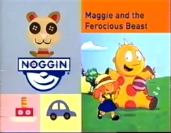 Noggin What Begins with B Maggie and the Ferocious Beast