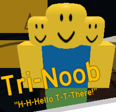 Tri-Noob | Noob Smacker Wiki | Fandom