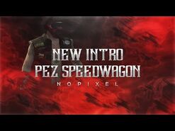NoPixel Intro - Pez Speedwagon *NEW*