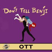 OTT-Dont Tell Benji.jpg