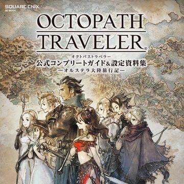 Octopath Traveler Official Complete Guide Setting Materials Collection Octopath Traveler Wiki Fandom