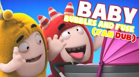 Oddbods_Fan_Dub_-_Baby_Bubbles_and_Fuse