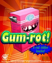Gum-rot!