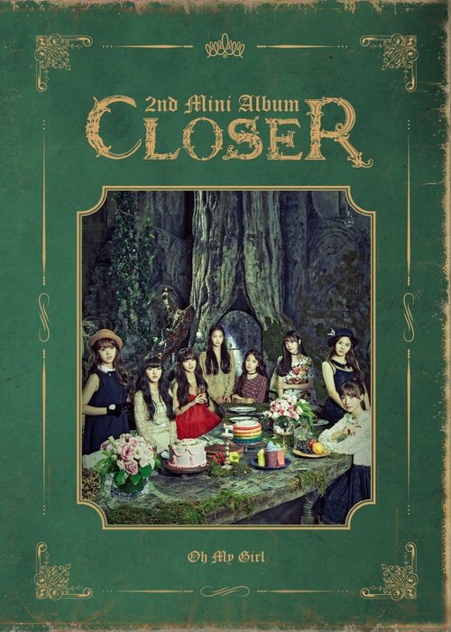 CLOSER | OH MY GIRL Wiki | Fandom