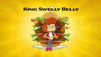 King Swelly Belly Title Card
