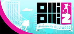 OLLIOLLI2: WELCOME TO OLLIWOOD