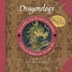 Dragonology Tracking and Taming Dragons A Deluxe Book and Model Set Volume 1: European Dragon