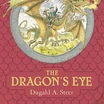 The Dragonology Chronicles Volume One: The Dragon's Eye