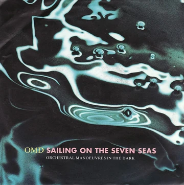 Sailing on the Seven Seas | Orchestral Manoeuvres in the Dark Wiki