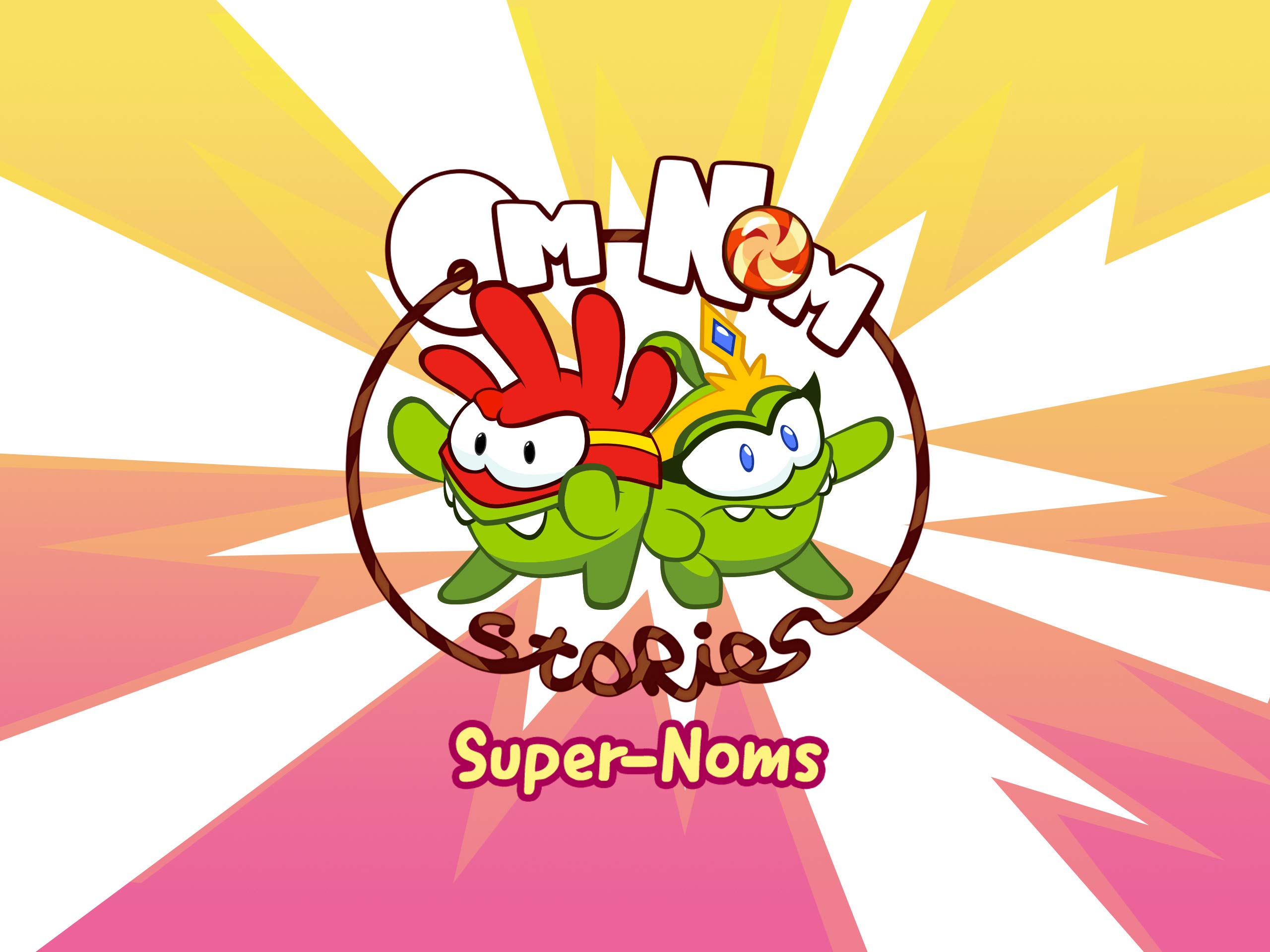 Om Nom Stories - Super Noms 3 - Season 10, Cut the Rope Wiki