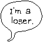 Heads Looking Up (Loser).png (2 KB) "I'm a loser."